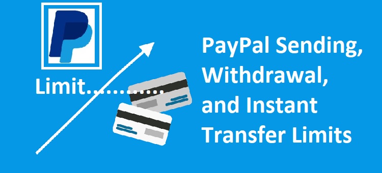 PayPal Sending, Withdrawal, and Instant Transfer Limits