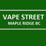 Vape Street Maple Ridge BC Profile Picture