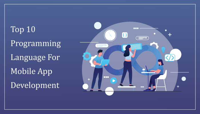 Top 10 Programming Language For Mobile App Development