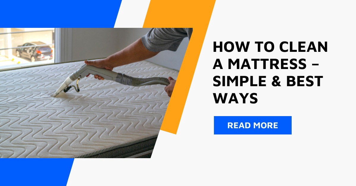 How to Clean a Mattress Simple & Best Ways | by Famous Mattress Cleaning | Oct, 2022 | Medium