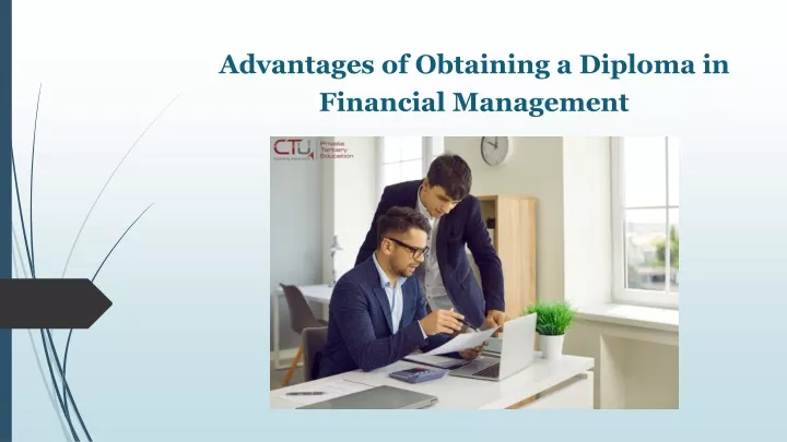 PPT - Advantages of Obtaining a Diploma in Financial Management PowerPoint Presentation - ID:12886266