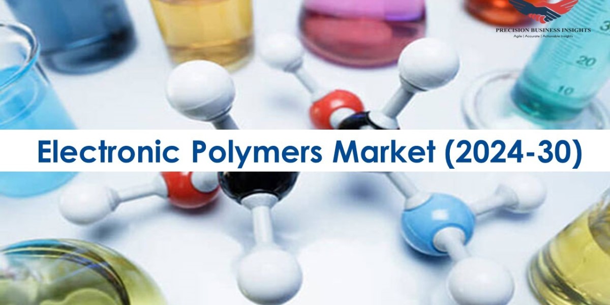 Electronic Polymers Market Size, Forecasting Emerging Trends and Scope 2024-2030